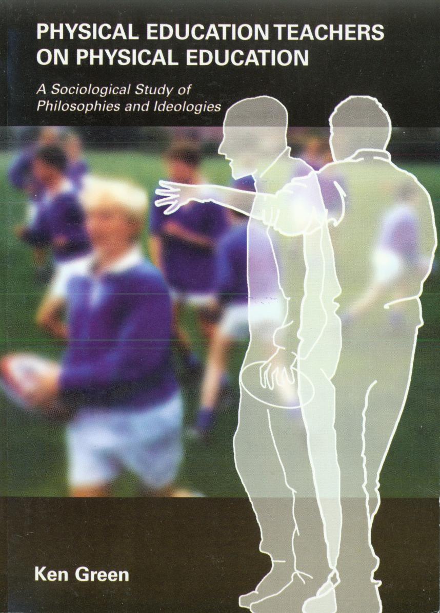 Physical Education Teachers on Physical Education: A Sociological Study of Philosophies and Ideologies
